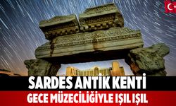 Sardes Antik Kenti Gece müzeciliğiyle ışıl ışıl