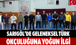 Sarıgöl’de Geleneksel Türk Okçuluğuna Yoğun İlgi