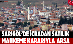 Sarıgöl’de İcradan Satılık Mahkeme Kararıyla Arsa