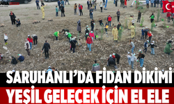 Saruhanlı’da Fidan Dikimi Yeşil Gelecek İçin El Ele