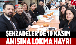 Şehzadeler'de 10 Kasım Anısına Lokma Hayrı