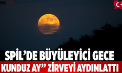 Spil’de büyüleyici gece Kunduz Ay” zirveyi aydınlattı