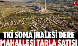 TKİ Soma İhalesi Dere Mahallesi Tarla Satışı