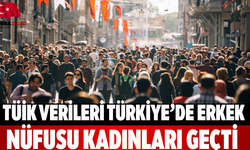 TÜİK Verileri Türkiye’de Erkek Nüfusu Kadınları Geçti