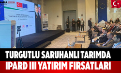 Turgutlu Saruhanlı Tarımda IPARD III Yatırım Fırsatları