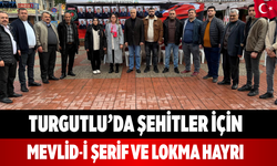 Turgutlu’da şehitler için mevlid-i şerif ve lokma hayrı
