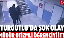 Turgutlu’da Şok Olay Müdür Otizmli Öğrenciyi İtti