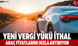 Yeni vergi yükü ithal araç fiyatlarını hızla artırıyor