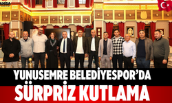 Yunusemre Belediyespor’da Sürpriz Kutlama