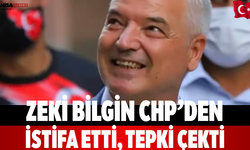 Zeki Bilgin CHP’den İstifa Etti, Tepki Çekti