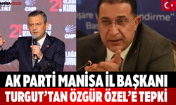 AK Parti Manisa İl Başkanı Turgut’tan Özgür Özel’e Tepki
