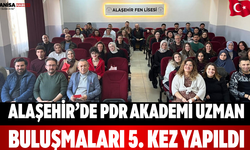 Alaşehir’de PDR Akademi Uzman Buluşmaları 5. Kez Yapıldı