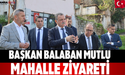 Başkan Balaban Mutlu Mahalle ziyareti