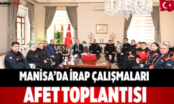 Manisa’da İRAP Çalışmaları Afet Toplantısı