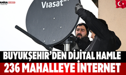 Büyükşehir’den dijital hamle: 236 mahalleye internet