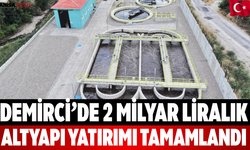 Demirci’de 2 milyar liralık altyapı yatırımı tamamlandı