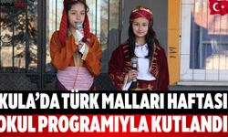 Kula’da Türk Malları Haftası Okul Programıyla Kutlandı