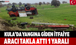 Kula’da Yangına Giden İtfaiye Aracı Takla Attı: 1 Yaralı