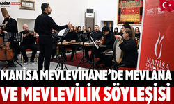 Manisa Mevlevihane’de Mevlâna ve Mevlevilik Söyleşisi