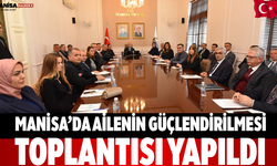 Manisa’da Ailenin Güçlendirilmesi Toplantısı Yapıldı