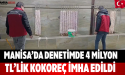 Manisa’da Denetimde 4 Milyon TL’lik Kokoreç İmha Edildi