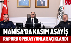 Manisa’da Kasım Asayiş Raporu Operasyonlar Açıklandı