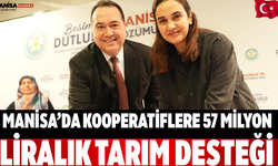 Manisa’da kooperatiflere 57 milyon liralık tarım desteği