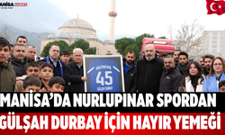 Manisa’da Nurlupınar Spordan Gülşah Durbay İçin Hayır Yemeği