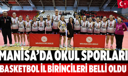 Manisa’da Okul Sporları Basketbol İl Birincileri Belli Oldu