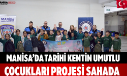 Manisa’da Tarihi Kentin Umutlu Çocukları Projesi Sahada