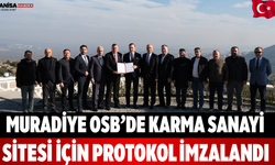 Muradiye OSB’de Karma Sanayi Sitesi İçin Protokol İmzalandı