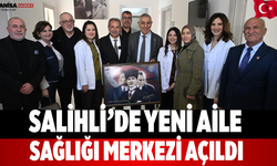 Salihli’de yeni aile sağlığı merkezi açıldı