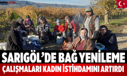 Sarıgöl’de Bağ Yenileme Çalışmaları Kadın İstihdamını Artırdı