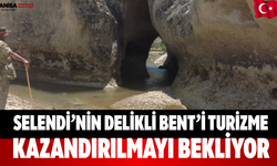 Selendi’nin Delikli Bent’i Turizme Kazandırılmayı Bekliyor