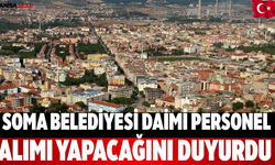 Soma Belediyesi Daimi Personel Alımı Yapacağını Duyurdu