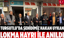 Turgutlu’da Şehidimiz Hakan Uykan Lokma Hayrı ile Anıldı