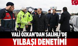 Vali Özkan’dan Salihli’de Yılbaşı Denetimi