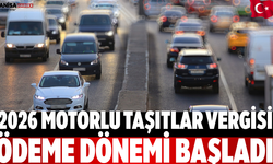 2026 Motorlu Taşıtlar Vergisi Ödeme Dönemi Başladı