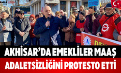 Akhisar’da Emekliler Maaş Adaletsizliğini Protesto Etti