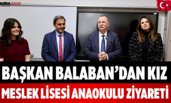 Başkan Balaban’dan Kız Meslek Lisesi Anaokulu Ziyareti