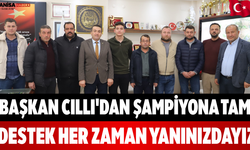 Başkan Cıllı'dan Şampiyona Tam Destek Her Zaman Yanınızdayız