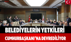 Belediyelerin Yetkileri Cumhurbaşkanı’na Devrediliyor