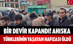 Bir Devir Kapandı! Ahıska Türklerinin Yaşayan Hafızası Öldü