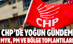 CHP’de Yoğun Gündem: MYK, PM ve Bölge Toplantıları