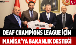 Deaf Champions League İçin Manisa’ya Bakanlık Desteği