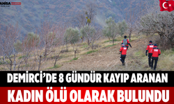 Demirci’de 8 Gündür Kayıp Aranan Kadın Ölü Olarak Bulundu