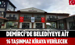 Demirci’de Belediyeye Ait 16 Taşınmaz Kiraya Verilecek