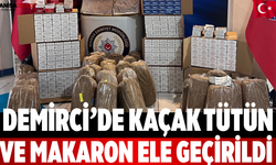 Demirci’de Kaçak Tütün ve Makaron Ele Geçirildi