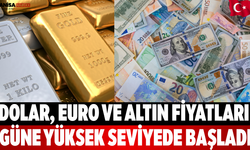 Dolar, Euro ve Altın Fiyatları Güne Yüksek Seviyede Başladı