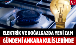 Elektrik ve Doğalgazda Yeni Zam Gündemi Ankara Kulislerinde